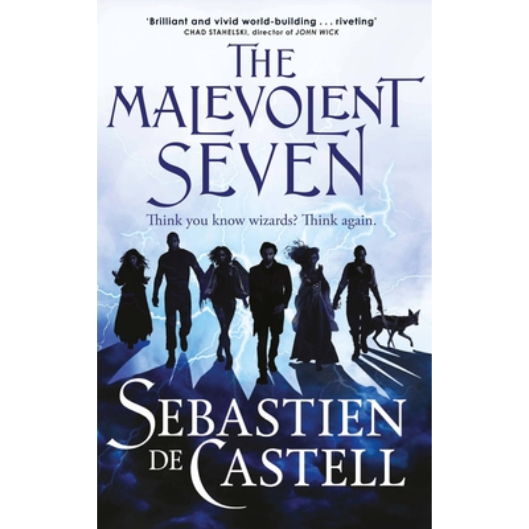 The Malevolent Seven by Sebastien de Castell