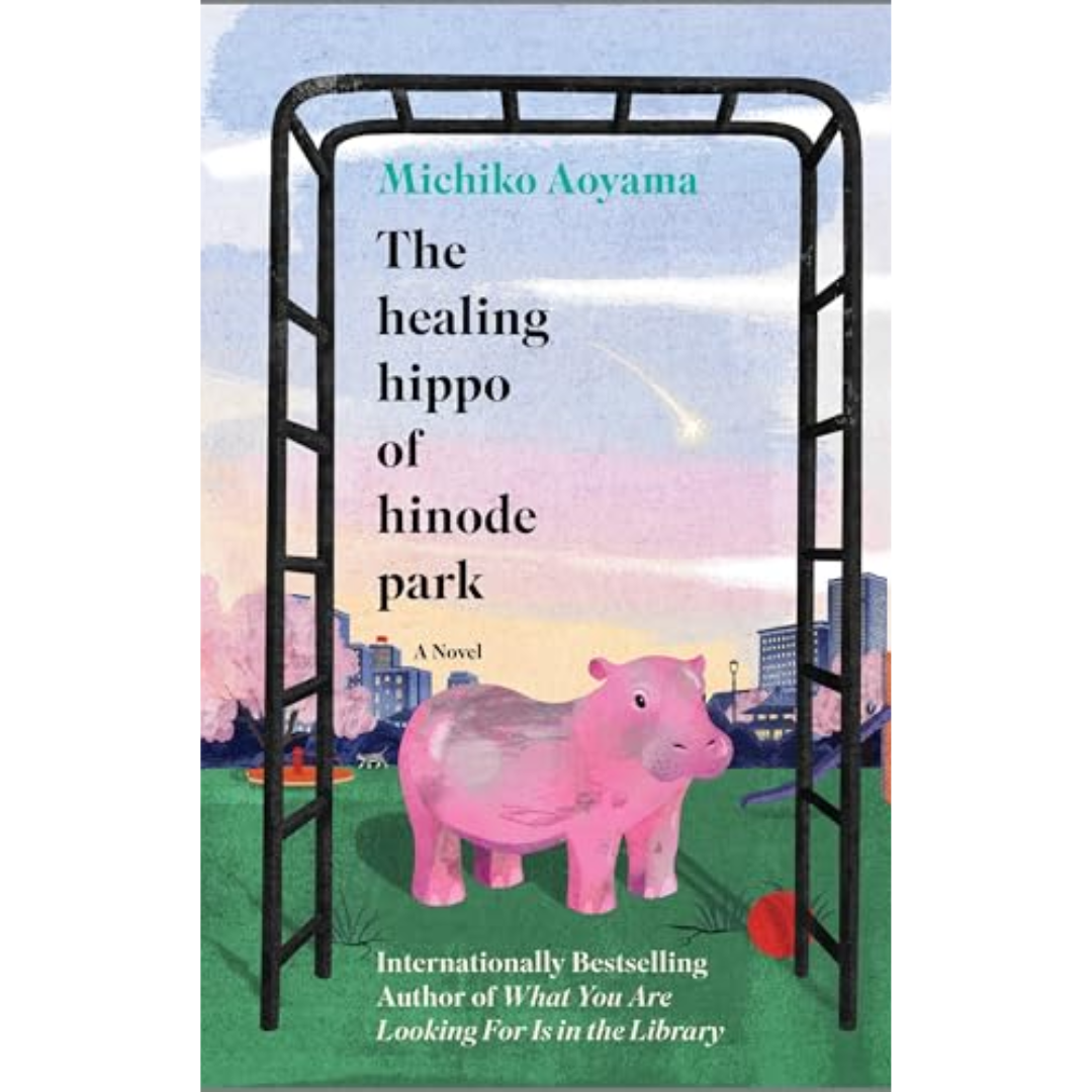 The Healing Hippo of Hinode Park by Michiko Aoyama