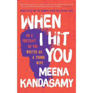 When I Hit You by Meena Kandasamy