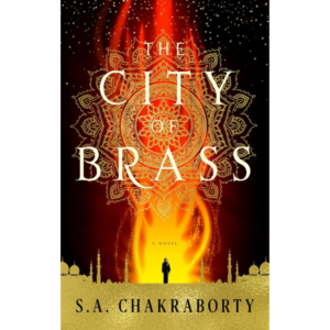 The City of Brass by S.A. Chakraborty