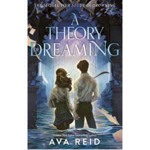 A Theory of Dreaming by Ava Reid