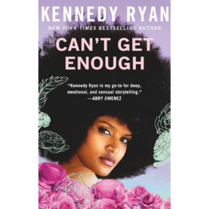 Can’t Get Enough by Kennedy Ryan