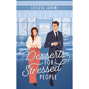 Desserts for Stressed People by Letizia Lorini