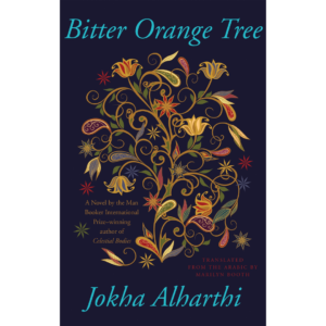 Bitter Orange Tree by Jokha Alharthi