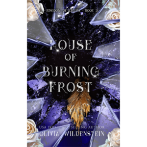 House of Burning Frost by Olivia Wildenstein