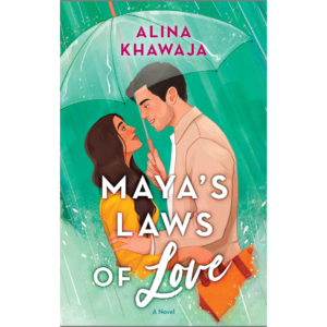 Maya’s Laws of Love by Alina Khawaja