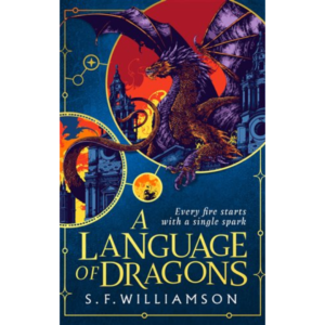 A Language of Dragons by S.F. Williamson