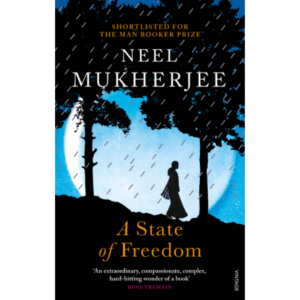 A State of Freedom by Neel Mukherjee