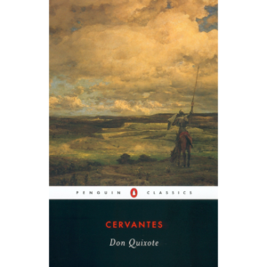 Don Quixote by Miguel de Cervantes Saavedra