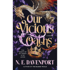 Our Vicious Oaths by N.E. Davenport
