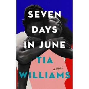 Seven Days in June by Tia Williams