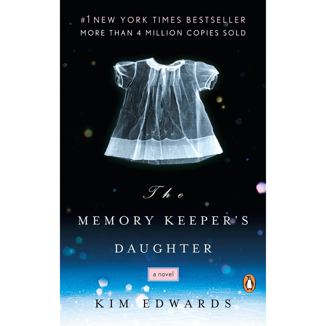 The Memory Keeper’s Daughter by Kim Edwards