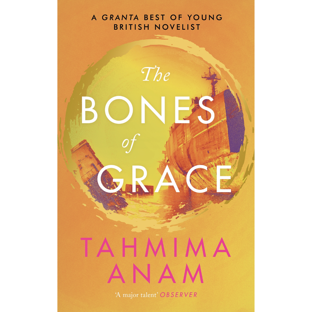The Bones of Grace by Tahmima Anam