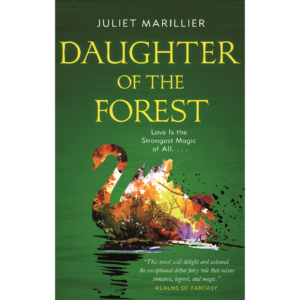 Daughter of the Forest by Juliet Marillier