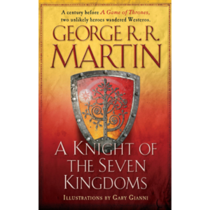 A Knight of the Seven Kingdoms by George R.R. Martin