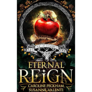 Eternal Reign by Caroline Peckham , Susanne Valenti