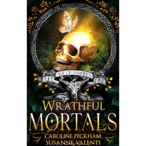 Wrathful Mortals by Caroline Peckham , Susanne Valenti