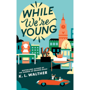 While We’re Young by K.L. Walther