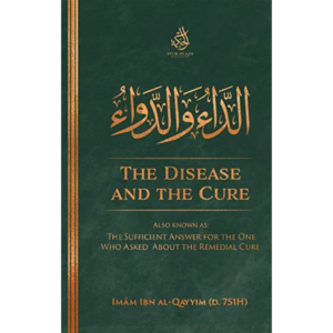 The Disease and the Cure by Imam Ibn al-Qayyim