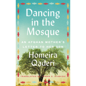 Dancing in the Mosque By Homeira Qaderi