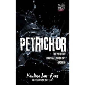 Petrichor by Paulina Ian-Kane