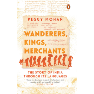 Wanderers, Kings, Merchants by Peggy Mohan