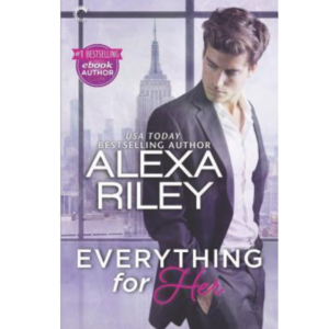 Everything for Her by Alexa Riley