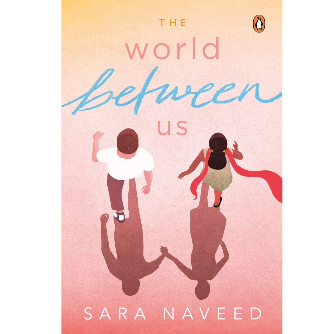 The World Between Us by Sara Naveed