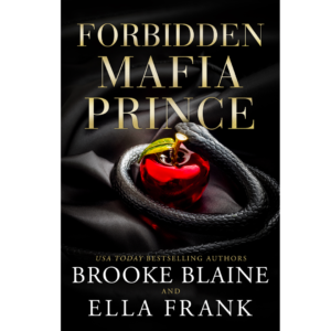 Forbidden Mafia Prince by Brooke Blaine , Ella Frank