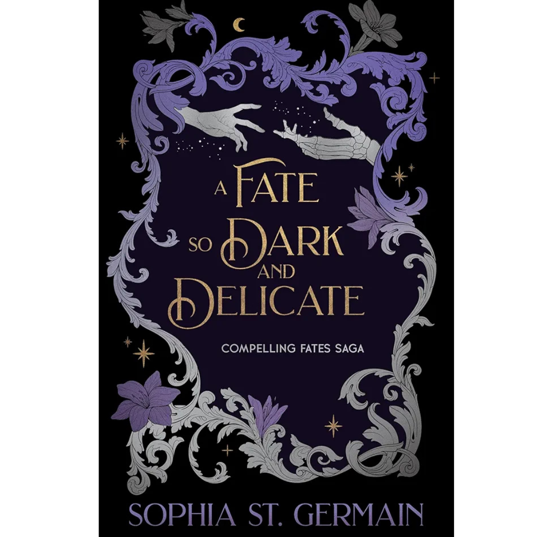 A Fate so Dark and Delicate by Sophia St. Germain