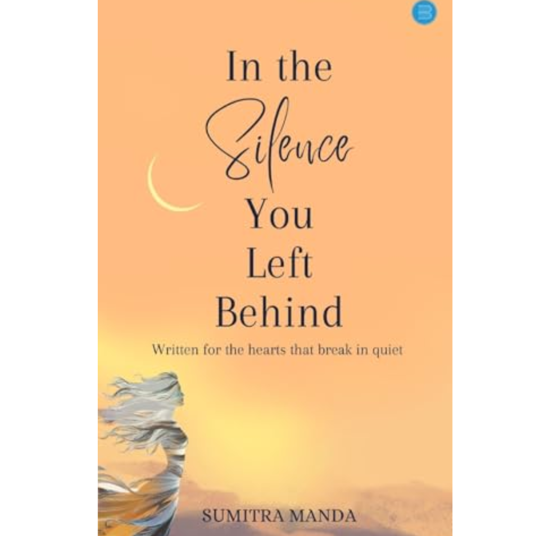 In the Silence You Left Behind by Sumitra Manda