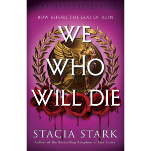 We Who Will Die by Stacia Stark