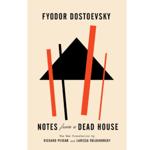 Notes from a Dead House by Fyodor Dostoevsky