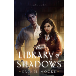 The Library of Shadows by Rachel Moore
