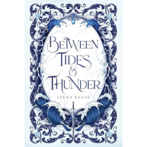 Between Tides & Thunder By Leena Kazak