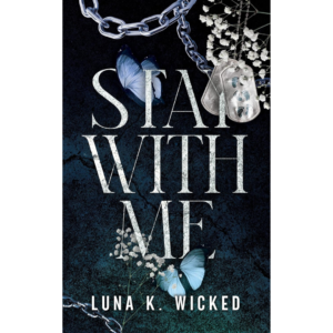 Stay With Me By Luna K. Wicked
