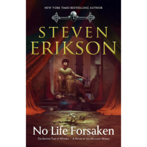 No Life Forsaken By Steven Erikson
