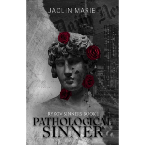 Pathological Sinner By Jaclin Marie