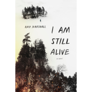 I Am Still Alive By Kate Alice Marshall