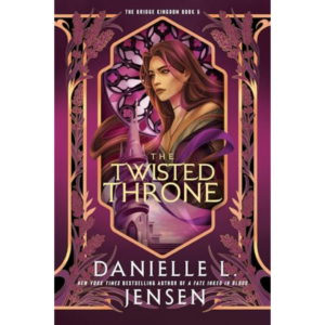 The Twisted Throne By Danielle L. Jensen