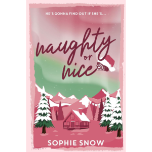 Naughty or Nice By Sophie Snow
