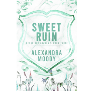 Sweet Ruin By Alexandra Moody