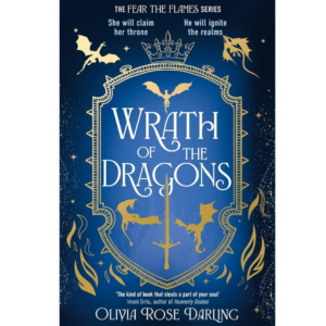 Wrath of the Dragons By Olivia Rose Darling
