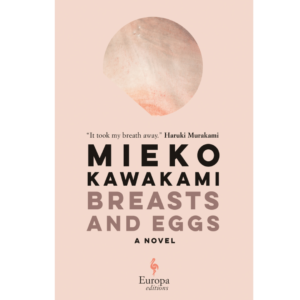 Breasts and Eggs By Mieko Kawakami