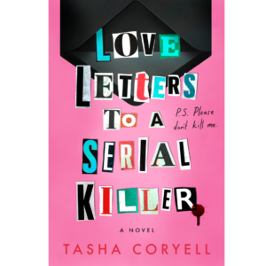 Love Letters to a Serial Killer By Tasha Coryell