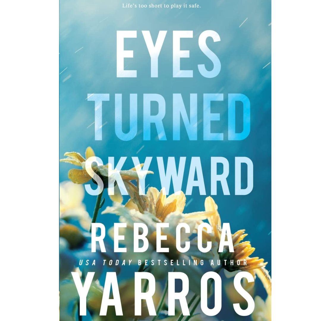 Eyes Turned Skyward By Rebecca Yarros