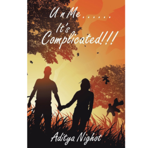 U n Me…It’s Complicated! By AdityaNighhot