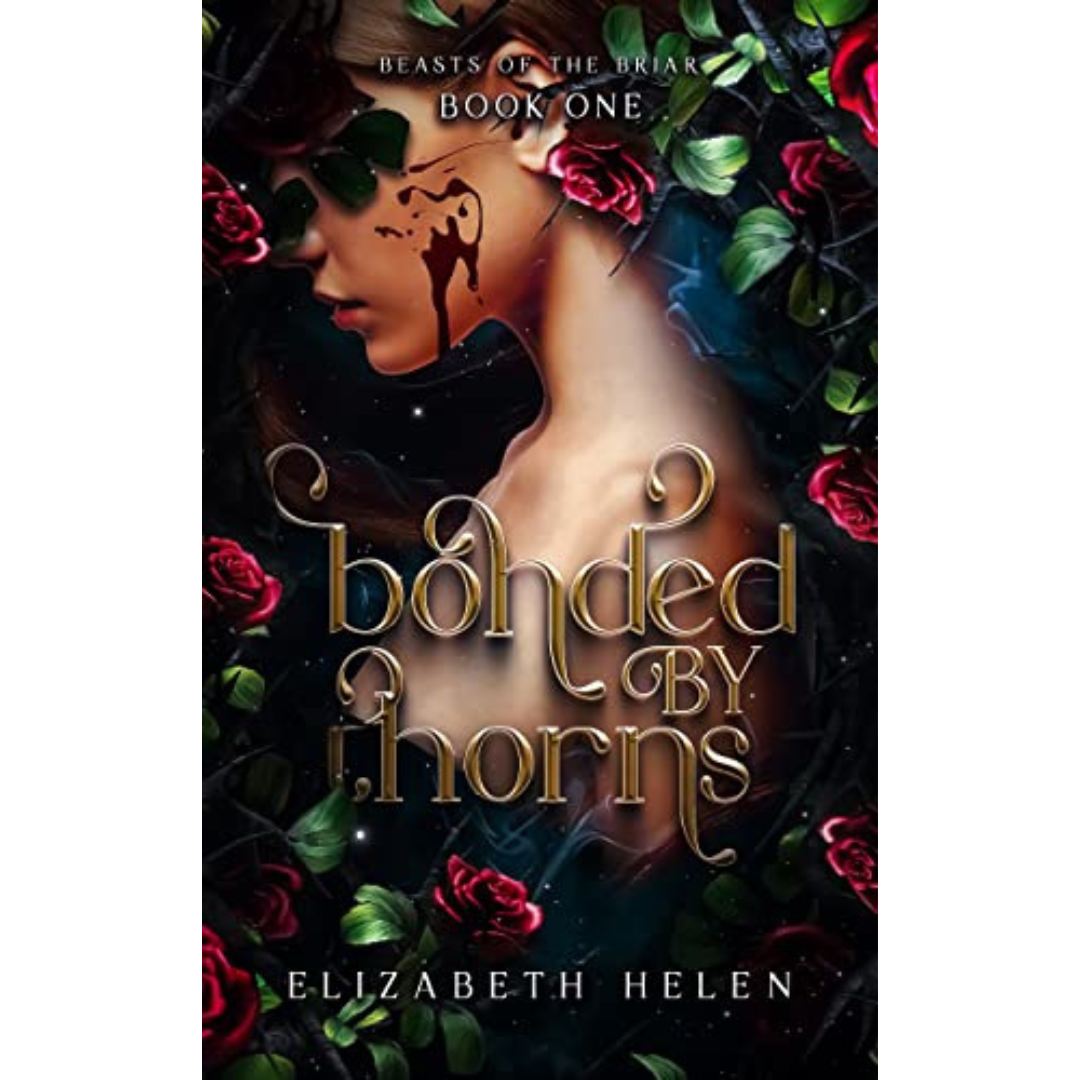 Bonded by Thorns By Elizabeth Helen