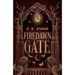 Firedawn Gate The high-stakes, gripping sequel to the devourable romantasy MIDNIGHT GATE By S.K. Stapar