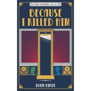 Because I Killed Him By Edith Birde